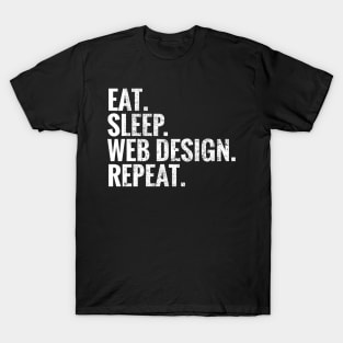 Eat Sleep Web Design Repeat T-Shirt